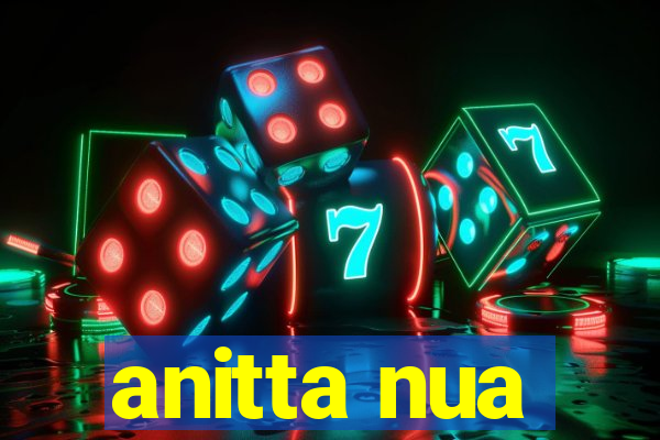 anitta nua